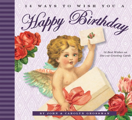 14 Ways to Wish You a Happy Birthday (9781569069837) by John Grossman; Carolyn Grossman