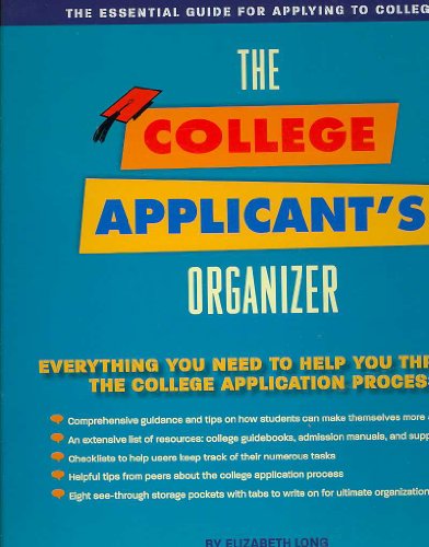 Stock image for The College Applicant's Organizer : The Essential Tool for Applying to College for sale by Better World Books: West