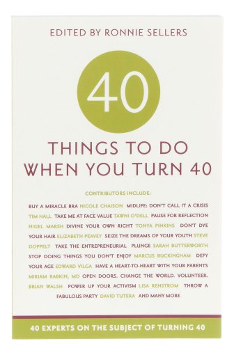 9781569069868: Forty Things to Do When You Turn Forty: 40 Experts on the Subject of Turning 40
