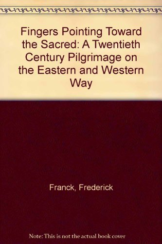 Beispielbild fr Fingers Pointing Toward the Sacred: A Twentieth Century Pilgrimage on the Eastern and Western Way zum Verkauf von Books of the Smoky Mountains