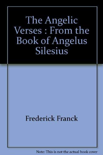 Stock image for The Angelic Verses : From the Book of Angelus Silesius for sale by Alplaus Books