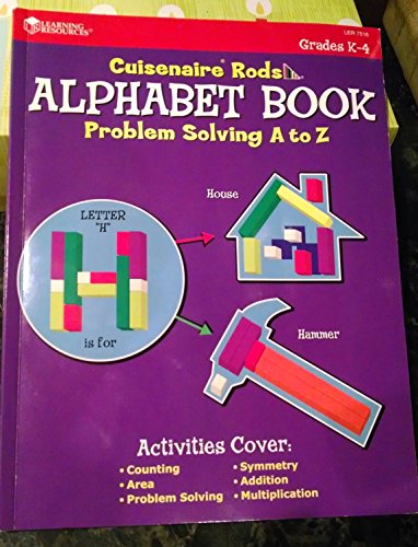 

Cuisenaire Rods Alphabet Book: Problem Solving A to Z, Grades K-4