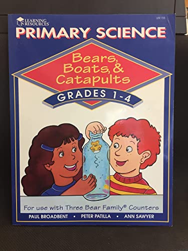 9781569119884: Primary Science: Bears Boats & Catapults Grades 1-4 (Three Bear Family)