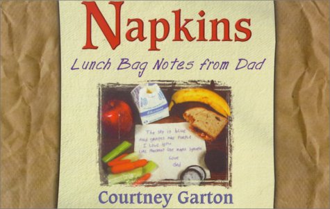 Imagen de archivo de Napkins: Lunch Bag Notes from Dad a la venta por ThriftBooks-Atlanta
