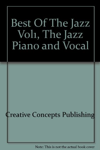 Best Of The Jazz Vol1, The Jazz Piano and Vocal (9781569220245) by Creative Concepts Publishing