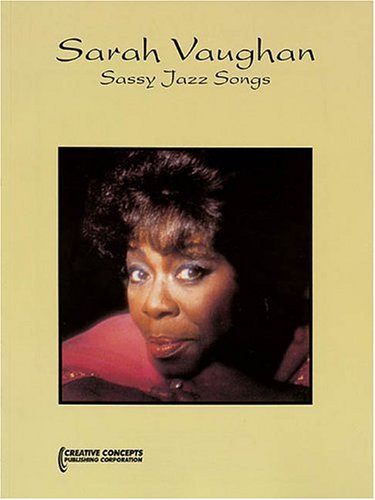 Sarah Vaughan Sassy Jazz Songs: Piano Vocal Music Book (9781569220832) by Vaughan, Sarah