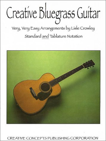 Stock image for Creative Bluegrass Guitar: Music Book In Tablature Form for sale by Patrico Books