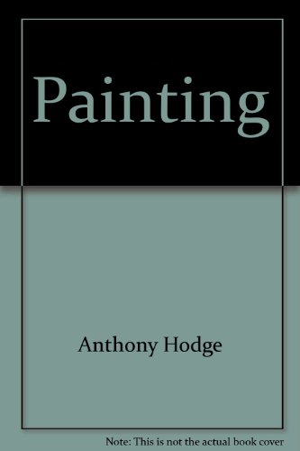 9781569240229: Painting [Hardcover] by Anthony Hodge