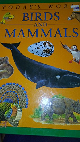 Imagen de archivo de Birds and mammals (Today's world) a la venta por Better World Books