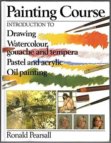 9781569241707: Painting course: Introduction to drawing, watercolour, gouache and tempera, pastel and acrylic, oil painting