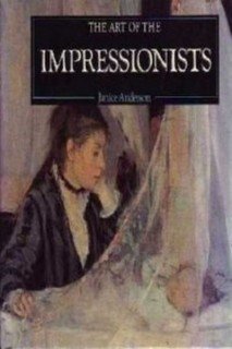Stock image for Art of the Impressionists for sale by Better World Books