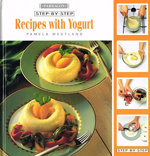 Imagen de archivo de Step By Step Recipes With Yogurt a la venta por Better World Books: West