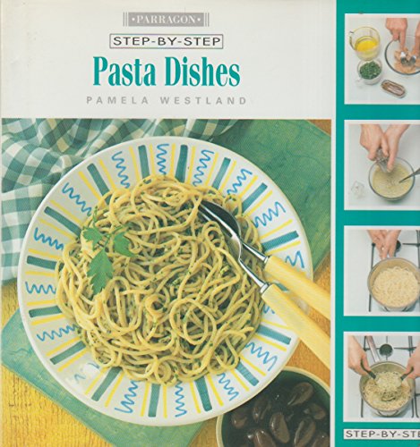 Beispielbild fr Step By Step Pasta Dishes zum Verkauf von Better World Books: West