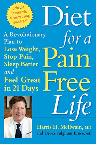 Imagen de archivo de Diet for a Pain-Free Life: A Revolutionary Plan to Lose Weight, Stop Pain, Sleep Better and Feel Great in 21 Days a la venta por SecondSale
