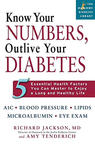 Beispielbild fr Know Your Numbers, Outlive Your Diabetes : 5 Essential Health Factors You Can Master to Enjoy a Long and Healthy Life zum Verkauf von Better World Books