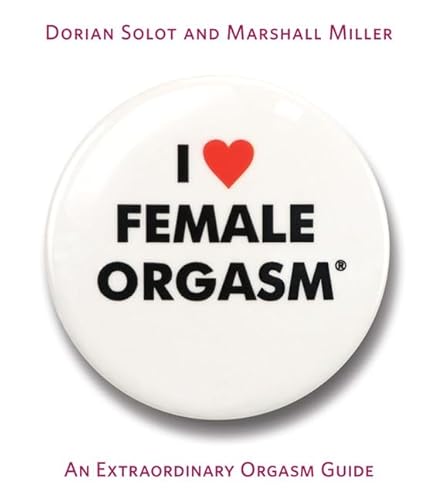 Beispielbild fr I Love Female Orgasm : An Extraordinary Orgasm Guide zum Verkauf von Better World Books