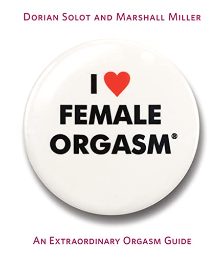 Stock image for I Love Female Orgasm: An Extraordinary Orgasm Guide for sale by More Than Words