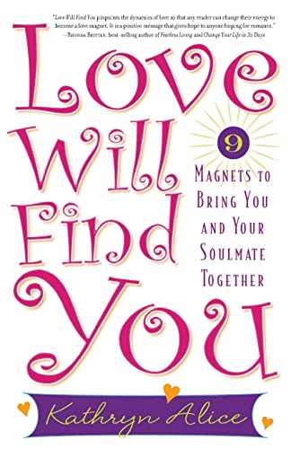Beispielbild fr Love Will Find You: 9 Magnets to Bring You and Your Soulmate Together zum Verkauf von WorldofBooks