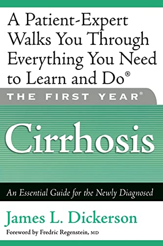 Imagen de archivo de The First Year: Cirrhosis: An Essential Guide for the Newly Diagnosed a la venta por Unique Books For You