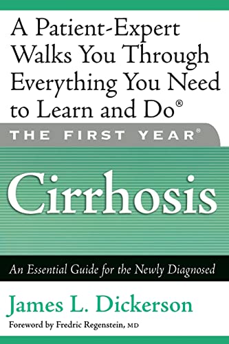 Stock image for The First Year: Cirrhosis: An Essential Guide for the Newly Diagnosed for sale by KuleliBooks