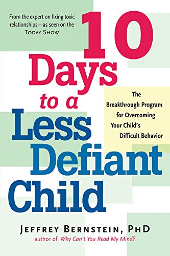 Beispielbild fr 10 Days to a Less Defiant Child: The Breakthrough Program for Overcoming Your Child's Difficult Behavior zum Verkauf von SecondSale