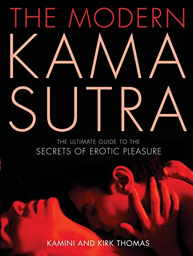 Beispielbild fr The Modern Kama Sutra: The Ultimate Guide to the Secrets of Erotic Pleasure zum Verkauf von Open Books