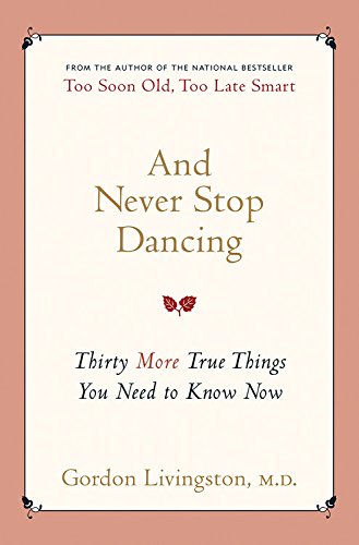 9781569243206: And Never Stop Dancing: Thirty More True Things You Need to Know Now