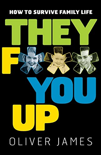 9781569243237: They F*** You Up: How to Survive Family Life