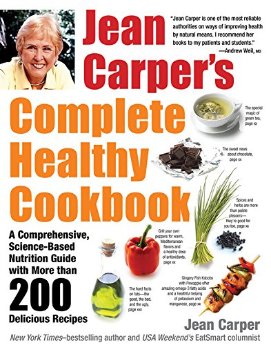 Beispielbild fr Jean Carper's Complete Healthy Cookbook : A Comprehensive, Science-Based Nutrition Guide with More Than 200 Delicious Recipes zum Verkauf von Better World Books