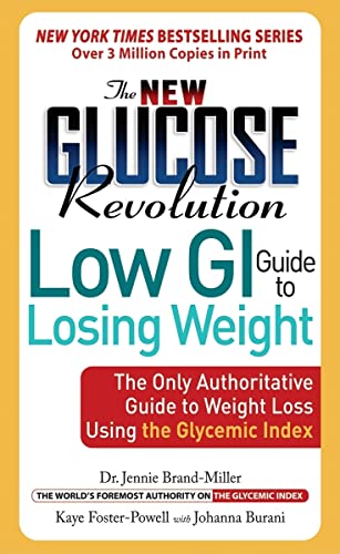 Stock image for The New Glucose Revolution Low GI Guide to Losing Weight: The Only Authoritative Guide to Weight Loss Using the Glycemic Index for sale by Archives Books inc.