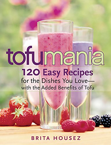 Imagen de archivo de Tofu Mania: 120 Easy Recipes for the Dishes You Love-With the Added Benefits of Tofu a la venta por ThriftBooks-Atlanta