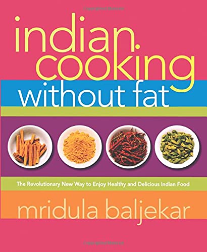 9781569243473: Indian Cooking Without Fat: The Revolutionary New Way to Enjoy Healthy and Delicious Indian Food