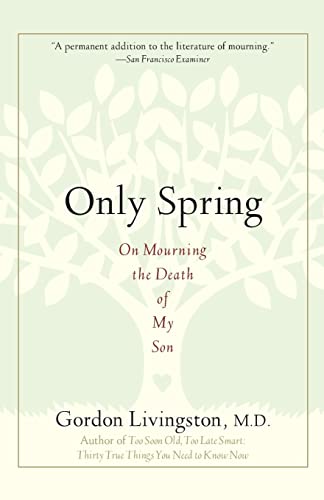 Beispielbild fr Only Spring: On Mourning the Death of My Son zum Verkauf von Wonder Book