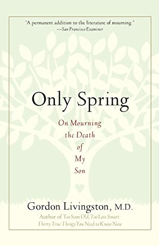 9781569243510: Only Spring: On Mourning the Death of My Son
