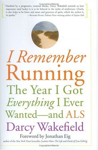 9781569243534: I Remember Running: The Year I Got Everything I Ever Wanted --and ALs