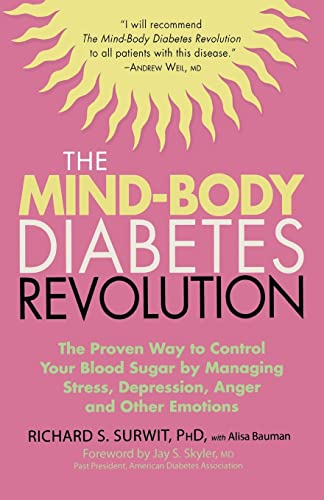 Beispielbild fr The Mind-Body Diabetes Revolution: The Proven Way to Control Your Blood Sugar by Managing Stress, Depression, Anger and Other Emotions (Marlowe Diabetes Library) zum Verkauf von Ergodebooks