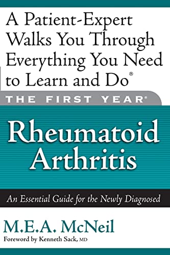 Imagen de archivo de The First Year: Rheumatoid Arthritis: An Essential Guide for the Newly Diagnosed [Paperback] McNeil, M.E.A. and Sack MD, Kenneth a la venta por tttkelly1