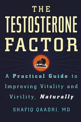 Imagen de archivo de The Testosterone Factor: A Practical Guide to Improving Vitality and Virility, Naturally a la venta por SecondSale