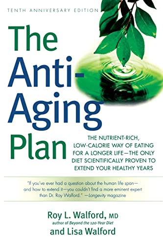 Imagen de archivo de The Anti-Aging Plan: The Nutrient-Rich, Low-Calorie Way of Eating for a Longer Life--The Only Diet Scientifically Proven to Extend Your Healthy Years a la venta por Goodwill Books