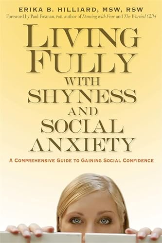 Beispielbild fr Living Fully with Shyness and Social Anxiety : A Comprehensive Guide to Gaining Social Confidence zum Verkauf von Better World Books