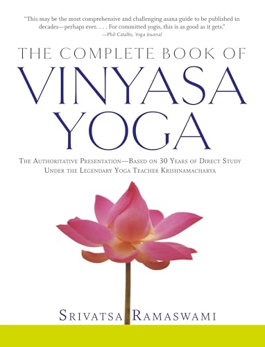 9781569244029: The Complete Book of Vinyasa Yoga: The Authoritative Presentation-Based on 30 Years of Direct Study Under the Legendary Yoga Teacher Krishnamacha