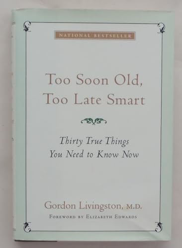 9781569244197: Too Soon Old, Too Late Smart: Thirty True Things You Need to Know Now
