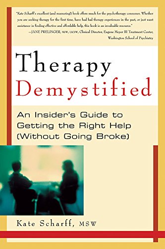 Beispielbild fr Therapy Demystified: An Insider's Guide to Getting the Right Help, Without Going Broke zum Verkauf von Wonder Book