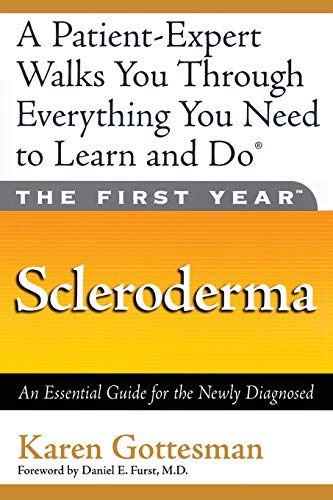 Stock image for The First Year: Scleroderma: An Essential Guide for the Newly Diagnosed for sale by KuleliBooks