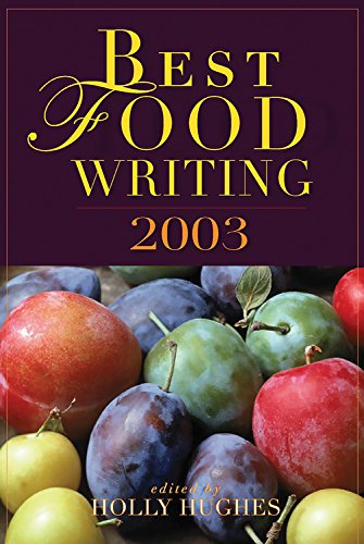 Beispielbild fr Best Food Writing 2003 zum Verkauf von Wonder Book