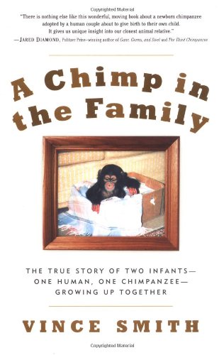 Stock image for A Chimp in the Family: The True Story of Two Infants--One Human, One Chimpanzee--Growing Up Together for sale by Wonder Book