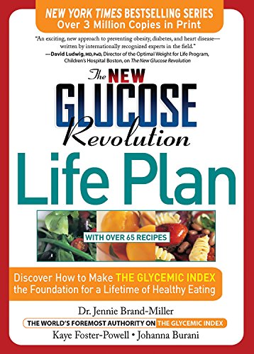 Stock image for The New Glucose Revolution Life Plan: Discover How to Make the Glycemic Index the Foundation for a Lifetime of Healthy Eating for sale by Once Upon A Time Books