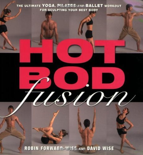 Imagen de archivo de Hot Bod Fusion: The Ultimate Yoga, Pilates, and Ballet Workout for Sculpting Your Best Body a la venta por Bahamut Media
