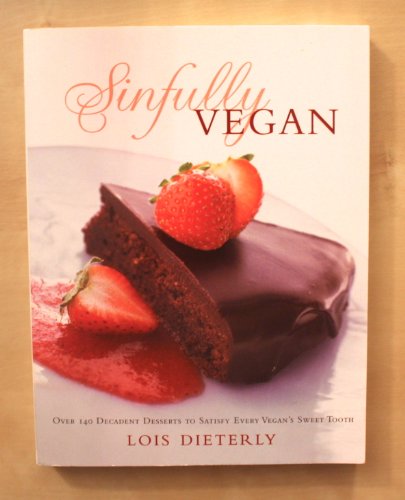 Beispielbild fr Sinfully Vegan: Over 140 Decadent Desserts to Satisfy Every Vegan's Sweet Tooth zum Verkauf von Montana Book Company
