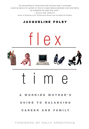 Beispielbild fr Flex Time : A Working Mother's Guide to Balancing Career and Family zum Verkauf von Better World Books